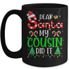 Dear Santa My Cousin Did It Funny Christmas Family Xmas Mug Coffee Mug | Teecentury.com