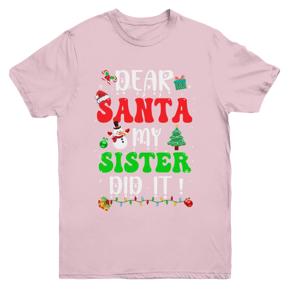 Dear Santa My Sister Did It For Matching Christmas Groovy Youth Shirt | teecentury