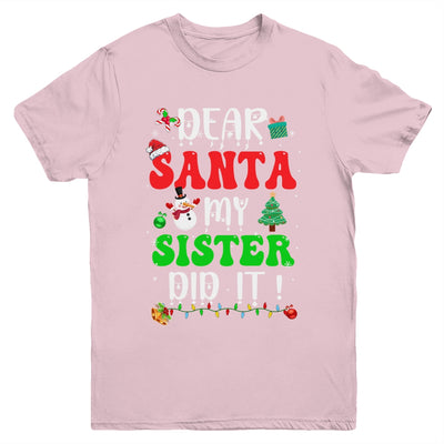 Dear Santa My Sister Did It For Matching Christmas Groovy Youth Shirt | teecentury