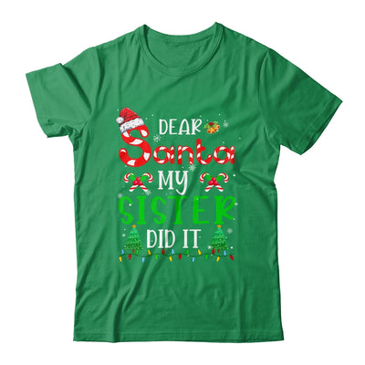Dear Santa My Sister Did It Funny Christmas Family Xmas T-Shirt & Sweatshirt | Teecentury.com