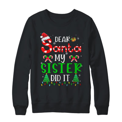 Dear Santa My Sister Did It Funny Christmas Family Xmas T-Shirt & Sweatshirt | Teecentury.com