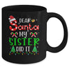 Dear Santa My Sister Did It Funny Christmas Family Xmas Mug Coffee Mug | Teecentury.com