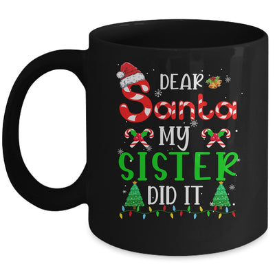 Dear Santa My Sister Did It Funny Christmas Family Xmas Mug Coffee Mug | Teecentury.com