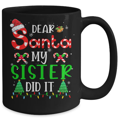 Dear Santa My Sister Did It Funny Christmas Family Xmas Mug Coffee Mug | Teecentury.com