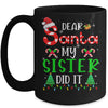 Dear Santa My Sister Did It Funny Christmas Family Xmas Mug Coffee Mug | Teecentury.com