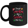 Dear Santa My Sister Did It Naughty Christmas Xmas Mug Coffee Mug | Teecentury.com
