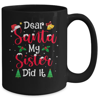 Dear Santa My Sister Did It Naughty Christmas Xmas Mug Coffee Mug | Teecentury.com