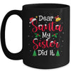 Dear Santa My Sister Did It Naughty Christmas Xmas Mug Coffee Mug | Teecentury.com