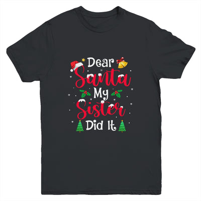 Dear Santa My Sister Did It Naughty Christmas Xmas Youth Youth Shirt | Teecentury.com