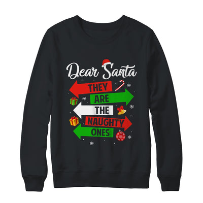 Dear Santa They Are The Naughty Ones Christmas Xmas T-Shirt & Sweatshirt | Teecentury.com