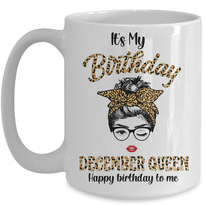 December Birthday Girl Queen Messy Bun Its My Birthday Leopard Mug Coffee Mug | Teecentury.com