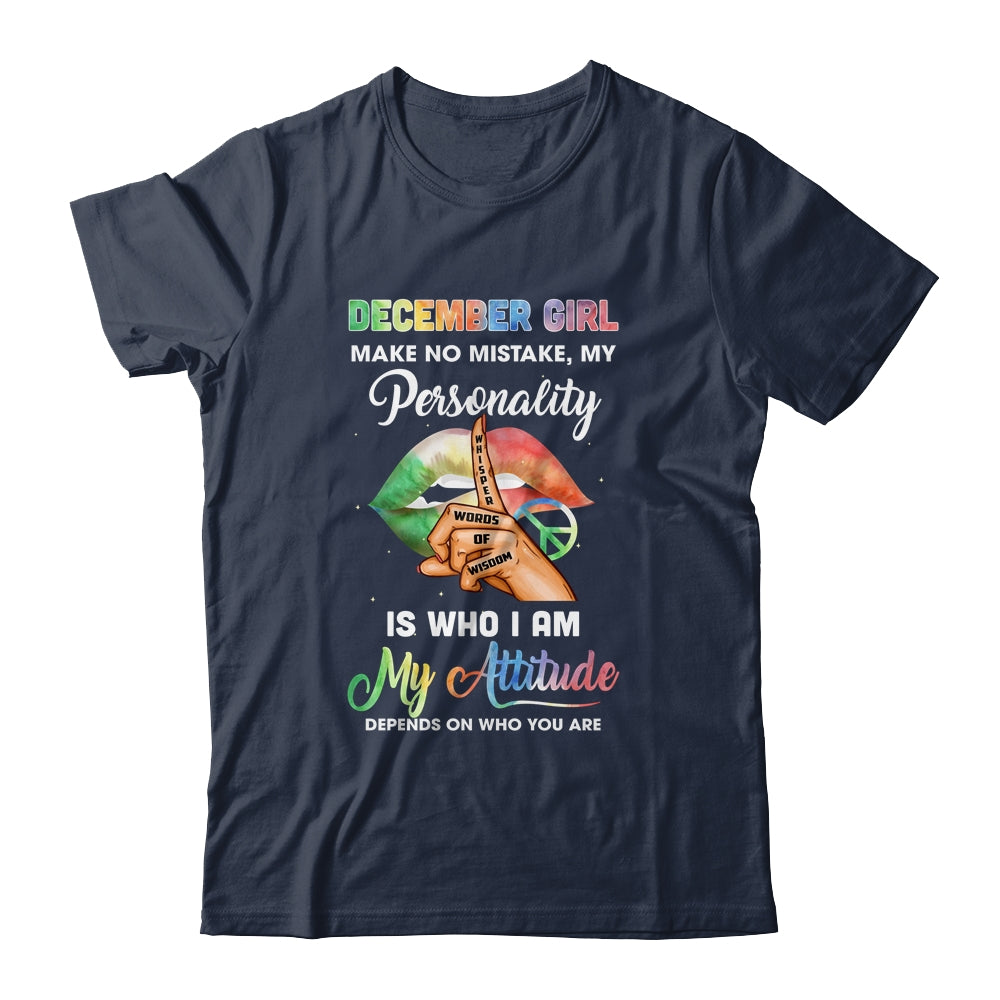 December Girl Make No Mistake My Personality T-Shirt & Tank Top | Teecentury.com