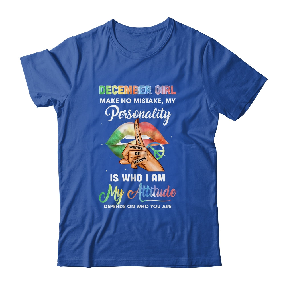 December Girl Make No Mistake My Personality T-Shirt & Tank Top | Teecentury.com