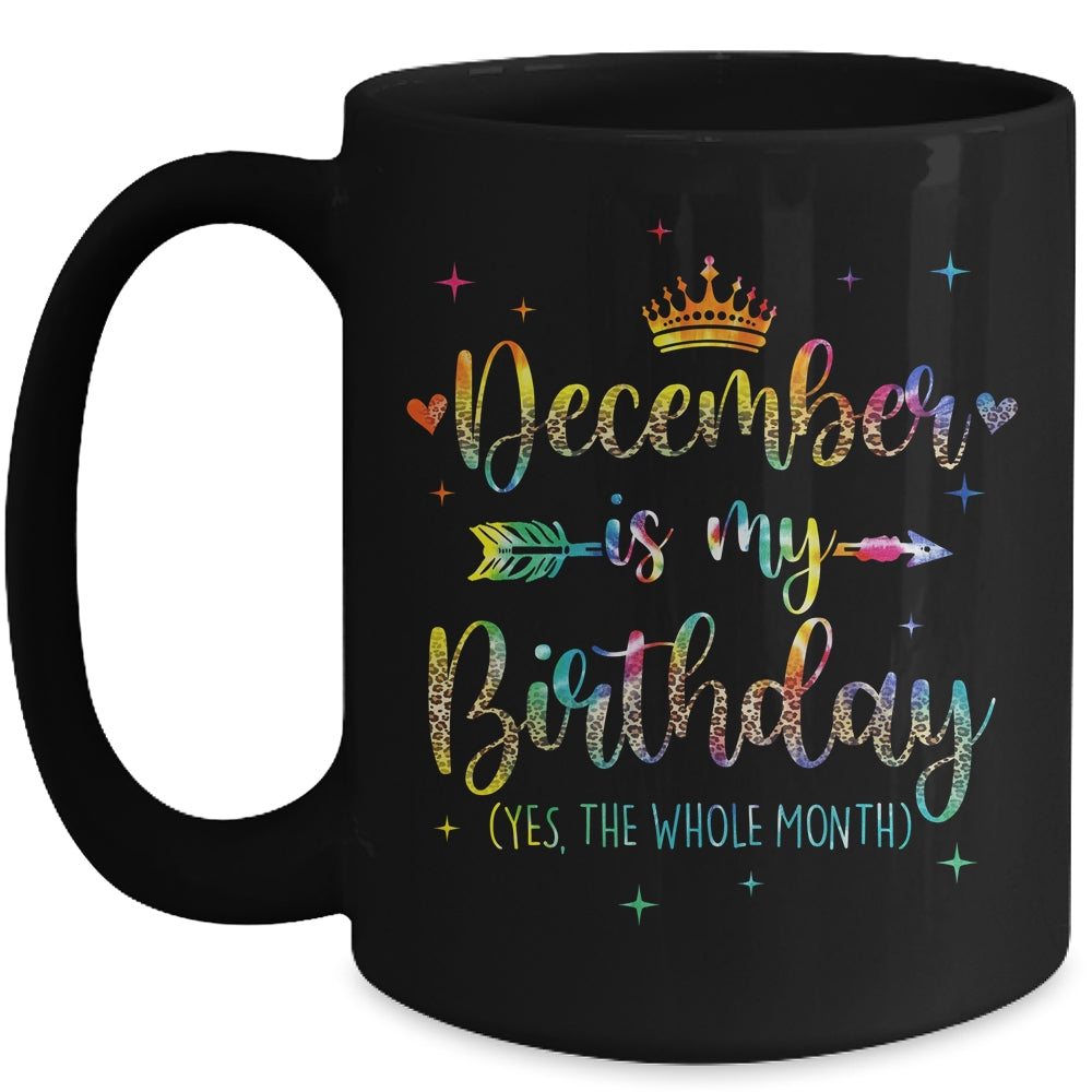 December Is My Birthday Yes The Whole Month Tie Dye Leopard Mug | teecentury