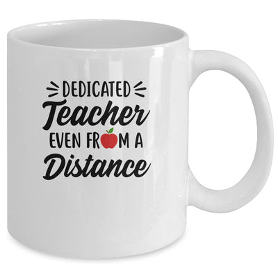 Dedicated Teacher Even From A Distance Social Distancing Mug Coffee Mug | Teecentury.com