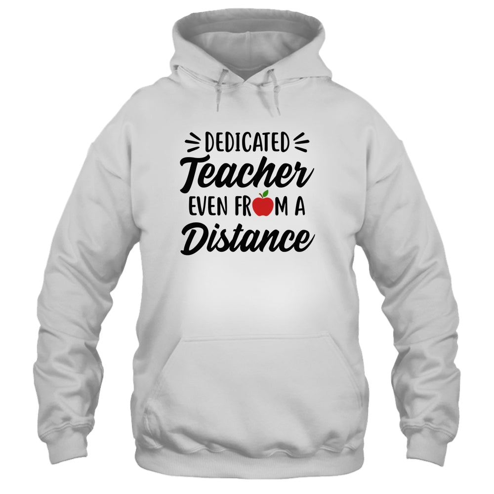 Dedicated Teacher Even From A Distance Social Distancing T-Shirt & Hoodie | Teecentury.com