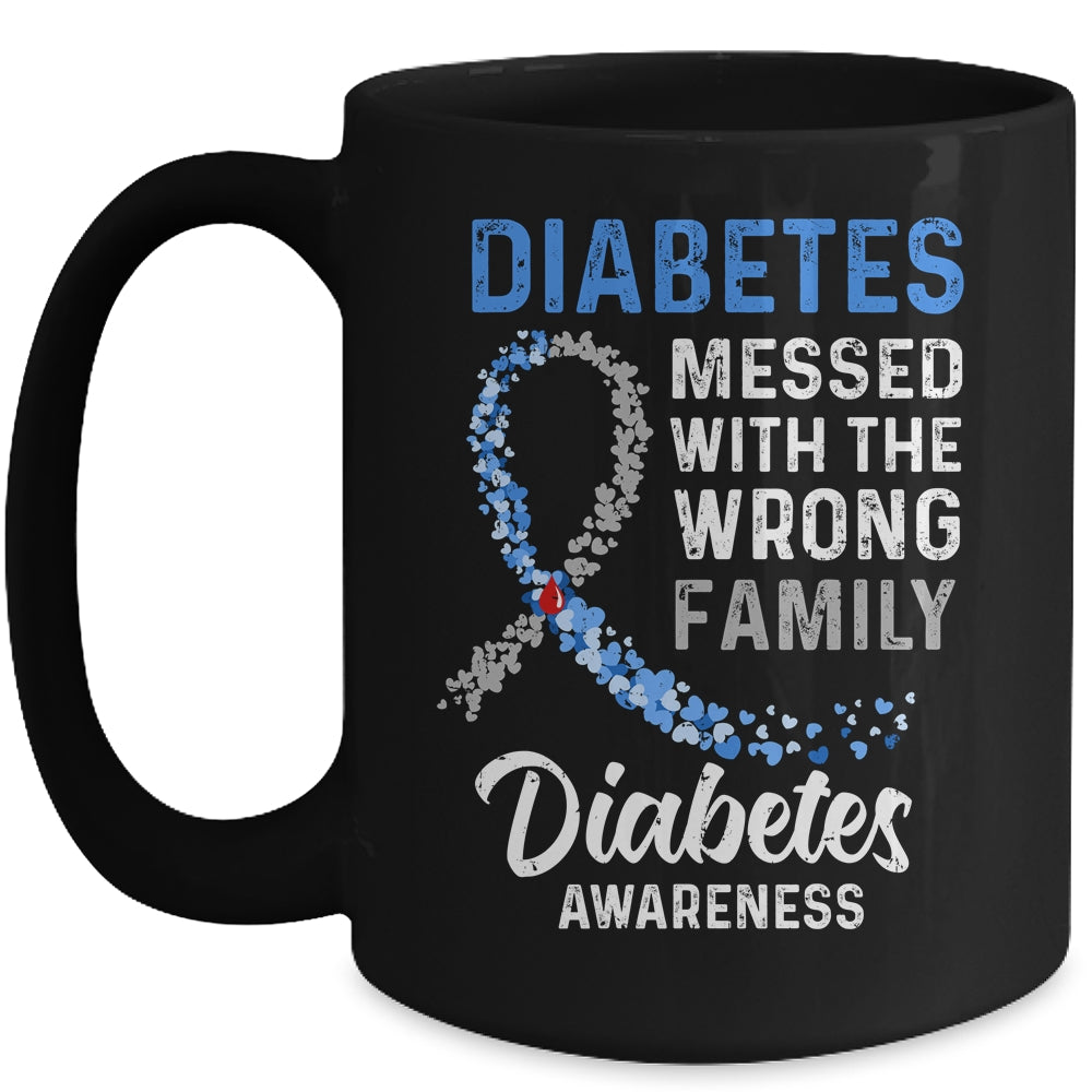 Diabetes Awareness Messed With The Wrong Family Support Mug Coffee Mug | Teecentury.com
