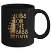 Dibs On The Bass Player Guitar Musician Mug Coffee Mug | Teecentury.com