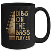 Dibs On The Bass Player Guitar Musician Mug Coffee Mug | Teecentury.com