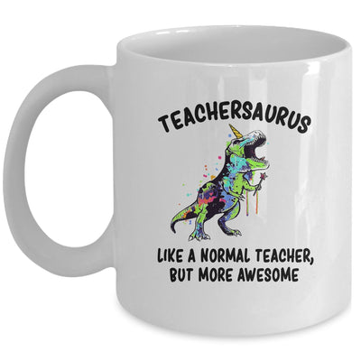 Dinosaur Teacher T-Rex TeacherSaurus Like A Normal Teacher Mug Coffee Mug | Teecentury.com