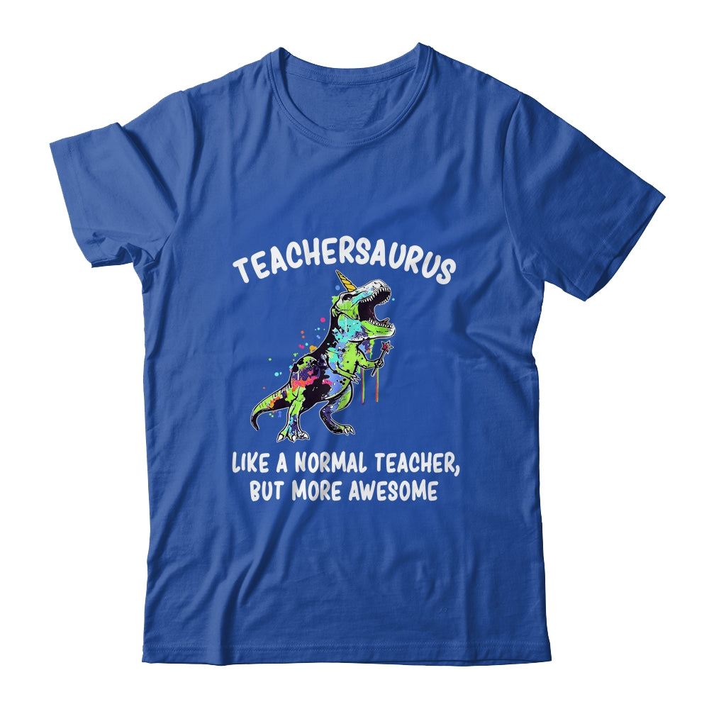 Dinosaur Teacher Teachersaurus Like A Normal Teacher T-Shirt & Hoodie | Teecentury.com