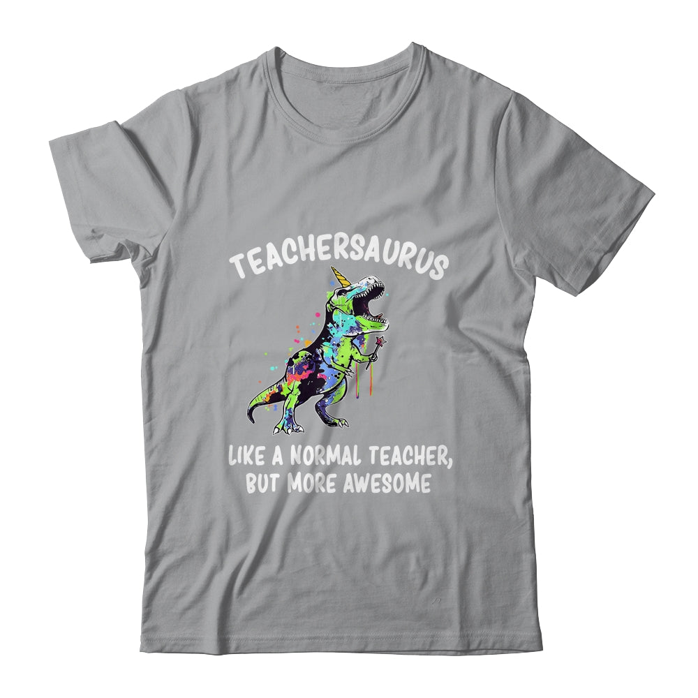 Dinosaur Teacher Teachersaurus Like A Normal Teacher T-Shirt & Hoodie | Teecentury.com