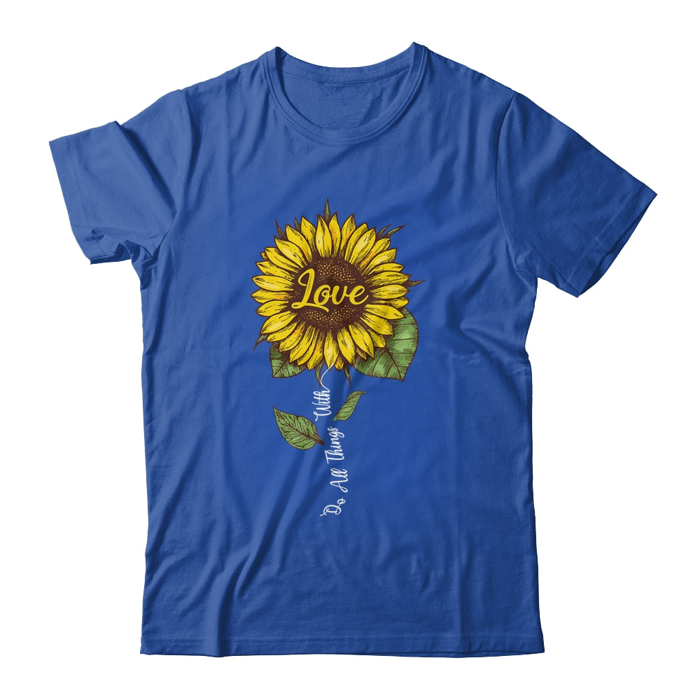 Do All Things With Love Sunflower For Women T-Shirt & Tank Top | Teecentury.com