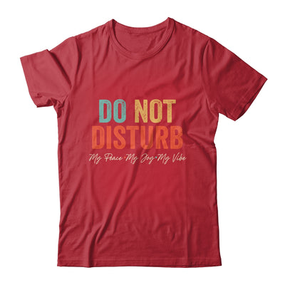 Do Not Disturb My Peace My Joy My Vibe Vintage Shirt & Hoodie | teecentury