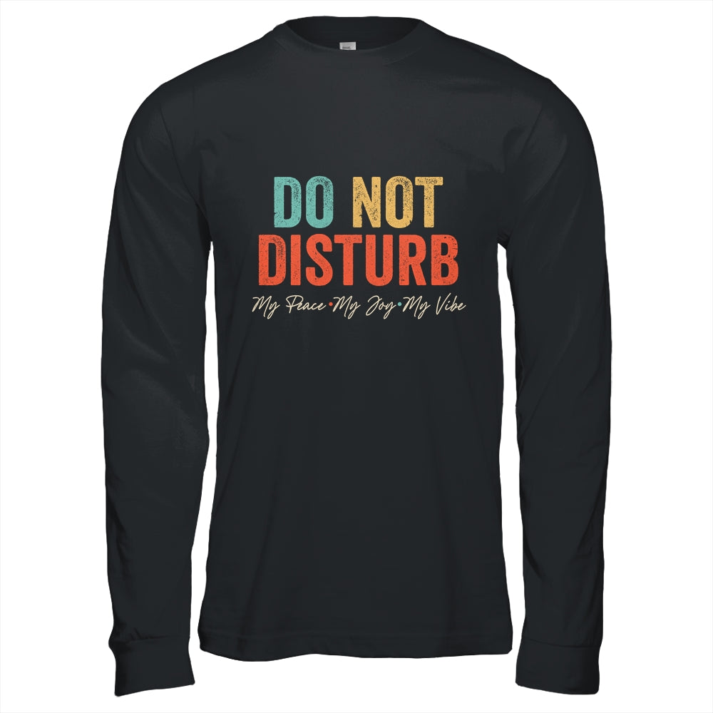 Do Not Disturb My Peace My Joy My Vibe Vintage Shirt & Hoodie | teecentury