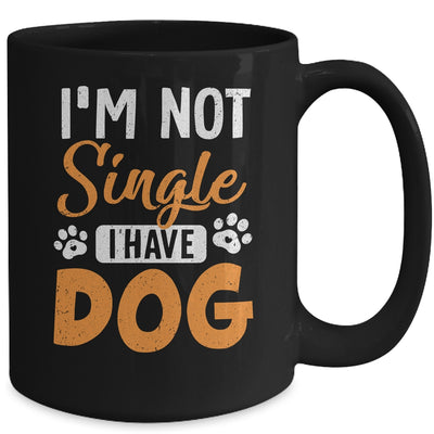 Dog Lovers I Am Not Single I Have A Dog Mug | teecentury