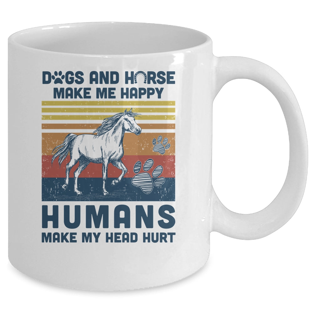 Dogs And Horses Make Me Happy Human Make My Head Hurt Mug Coffee Mug | Teecentury.com