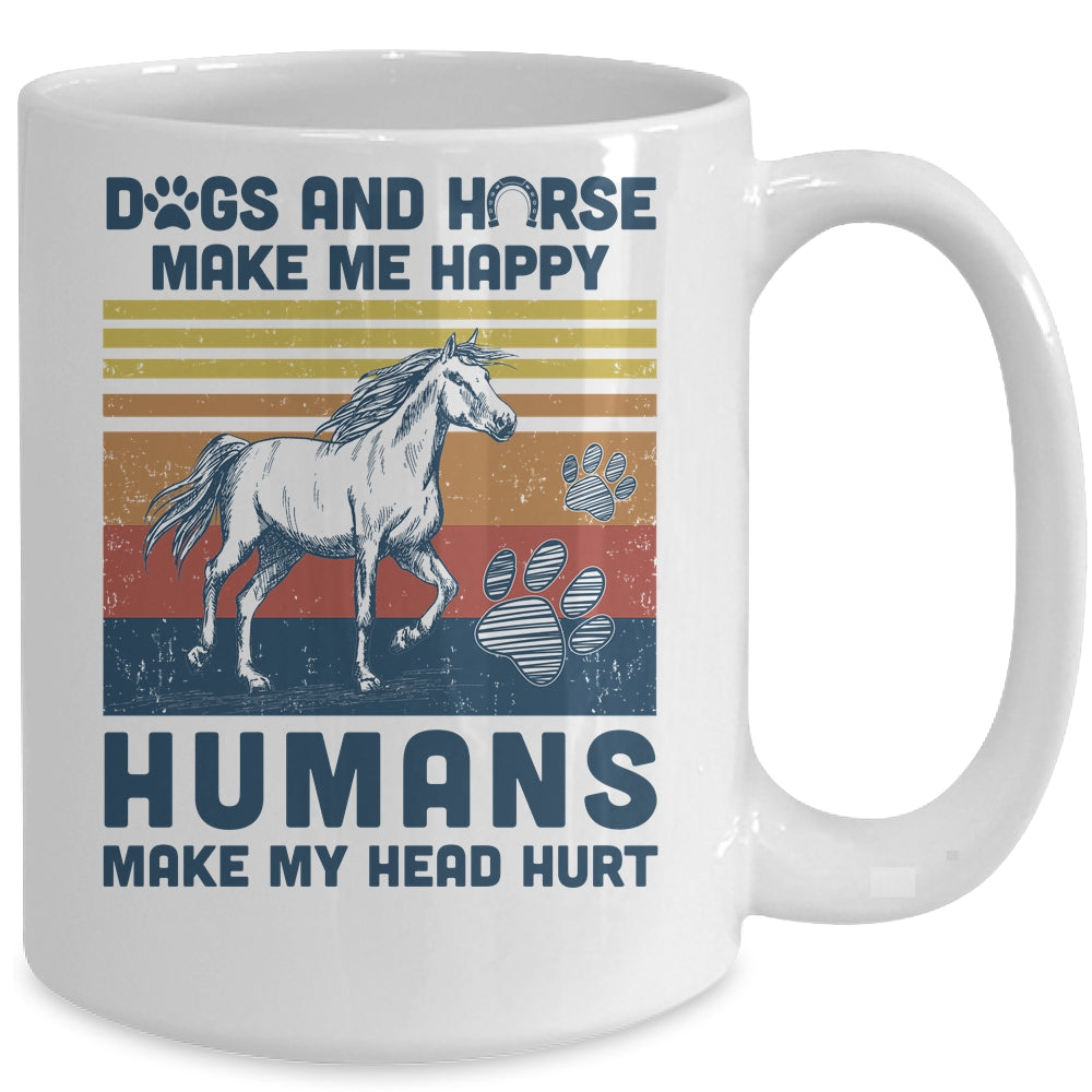 Dogs And Horses Make Me Happy Human Make My Head Hurt Mug Coffee Mug | Teecentury.com