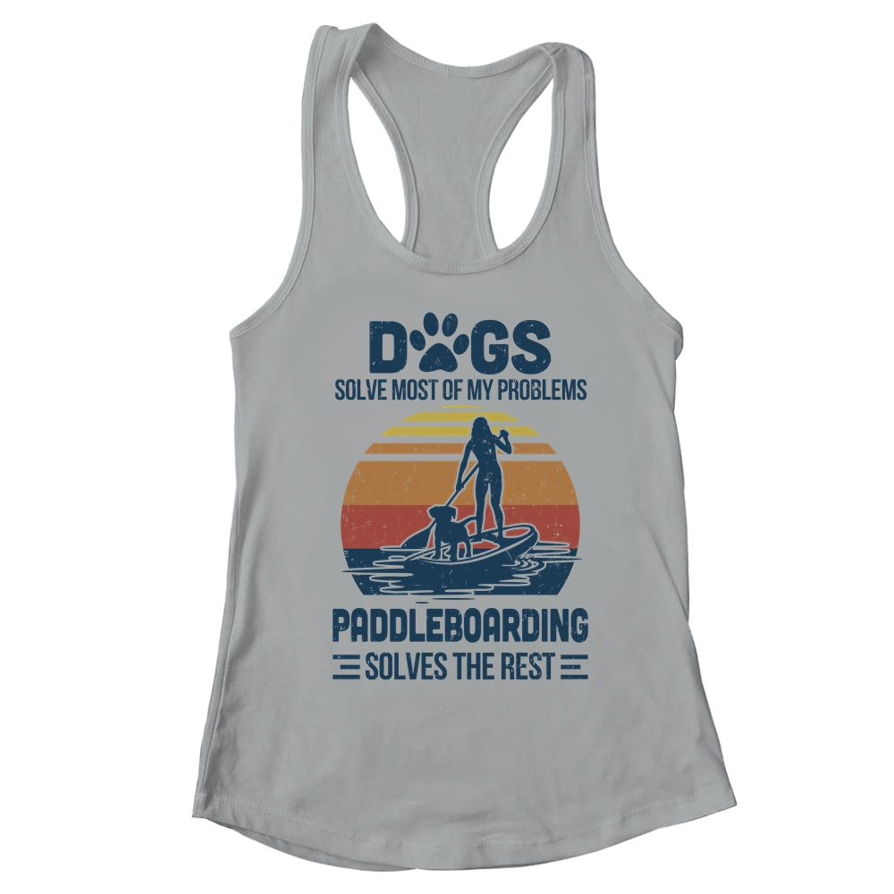 Dogs Solve Most Of My Problemes Paddleboarding Vintage T-Shirt & Tank Top | Teecentury.com