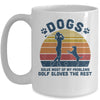 Dogs Solve Most Of My Problems Golf Solves The Rest Mug Coffee Mug | Teecentury.com