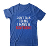 Don't Talk To Me I Have A Boyfriend Funny Girlfriend T-Shirt & Hoodie | Teecentury.com