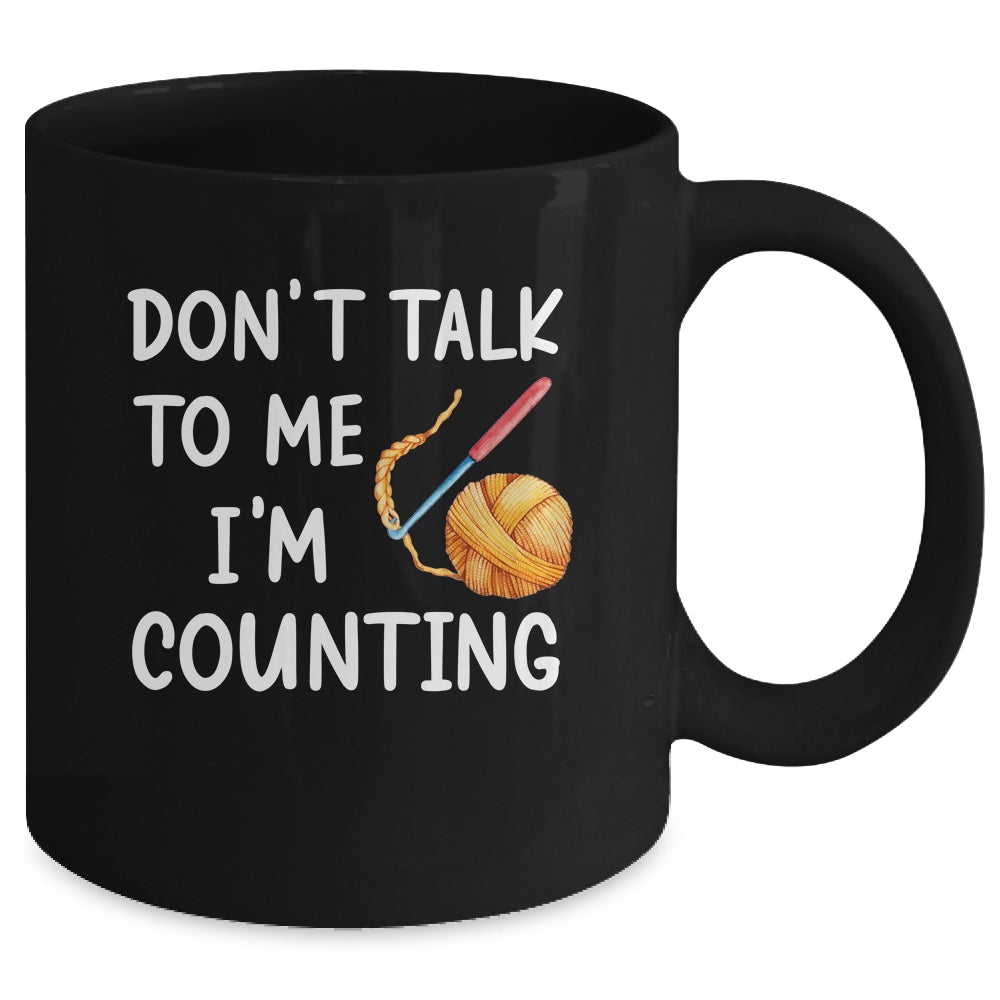 Don't Talk To Me I'm Counting Funny Crochet Knitting Mug | teecentury