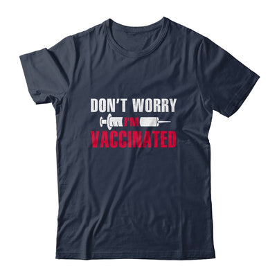 Don't Worry I'm Vaccinated Pro Vaccine T-Shirt & Hoodie | Teecentury.com