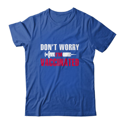 Don't Worry I'm Vaccinated Pro Vaccine T-Shirt & Hoodie | Teecentury.com
