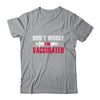 Don't Worry I'm Vaccinated Pro Vaccine T-Shirt & Hoodie | Teecentury.com
