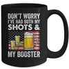 Don't Worry I've Had Both My Shots And Booster Funny Flag Mug | teecentury