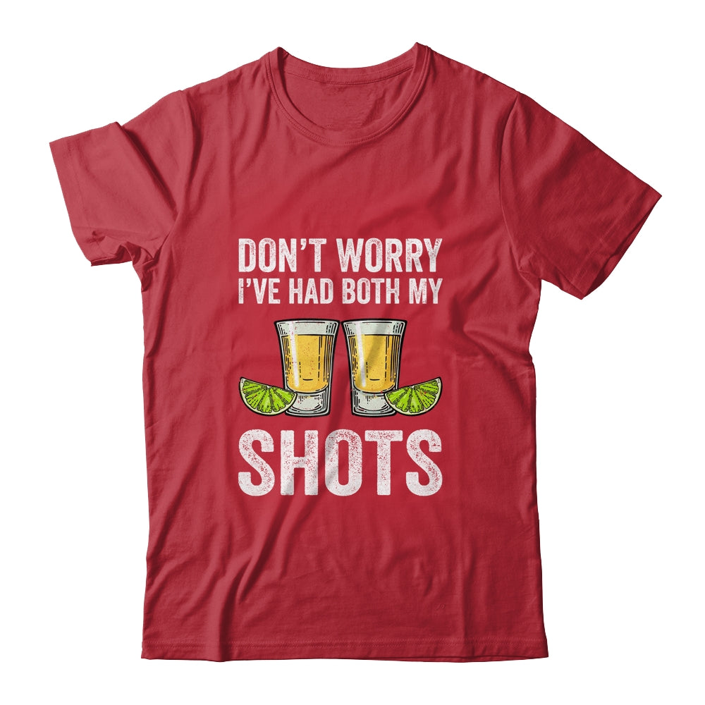Don't Worry I've Had Both My Shots Funny Vaccination Tequila T-Shirt & Tank Top | Teecentury.com