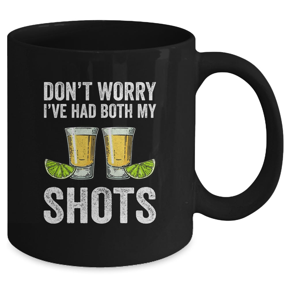 Don't Worry I've Had Both My Shots Funny Vaccination Tequila Mug Coffee Mug | Teecentury.com