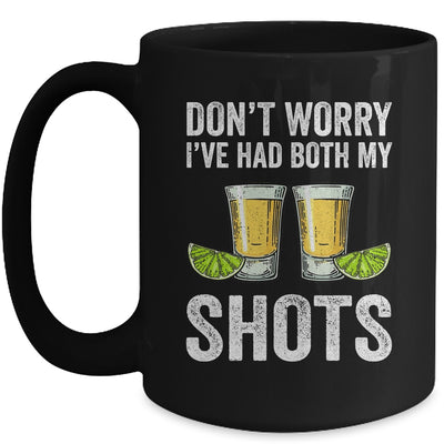 Don't Worry I've Had Both My Shots Funny Vaccination Tequila Mug Coffee Mug | Teecentury.com