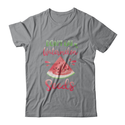 Dont Eat Watermelon Seeds Funny Pregnancy Announcement T-Shirt & Tank Top | Teecentury.com