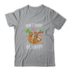 Dont Hurry Be Happy Cute Lazy Sloth T-Shirt & Hoodie | Teecentury.com