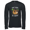 Dont Hurry Be Happy Cute Lazy Sloth T-Shirt & Hoodie | Teecentury.com