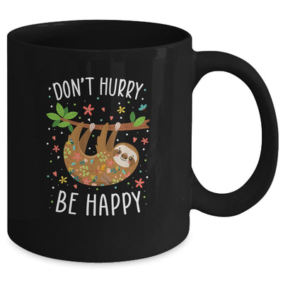 Dont Hurry Be Happy Cute Lazy Sloth Mug Coffee Mug | Teecentury.com