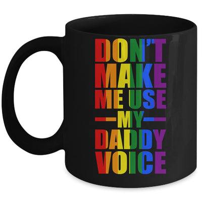 Dont Make Me Use My Daddy Voice Funny Gay Bear LGBT Mug Coffee Mug | Teecentury.com
