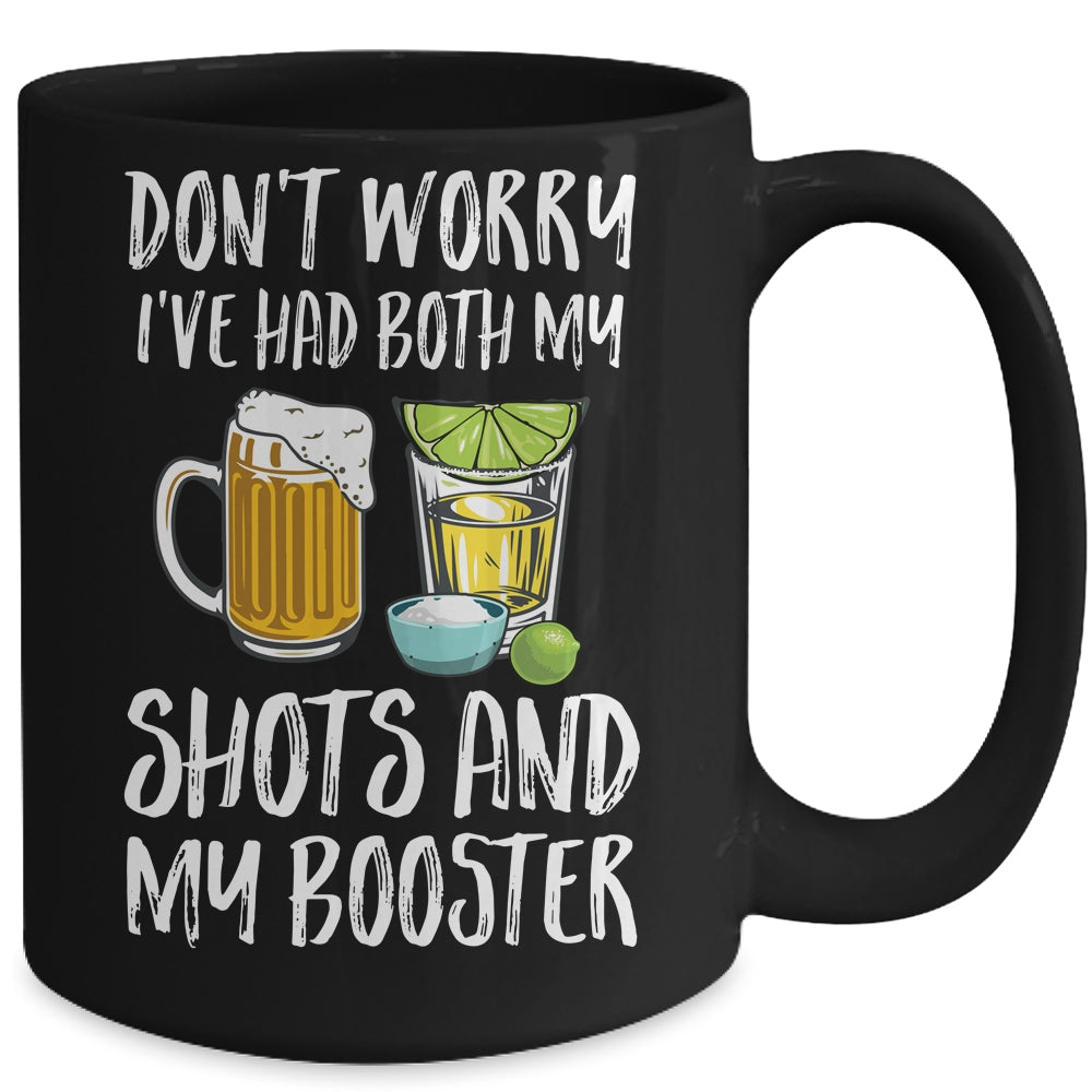 Dont Worry I've Had Both My Shots And Booster Mug Coffee Mug | Teecentury.com
