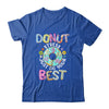 Donut Stress Just Do Your Best Teachers Testing Shirt & Hoodie | teecentury